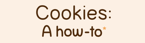 Cookies: A how-to