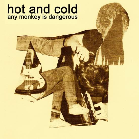 hot & cold:any monkey is dangerous