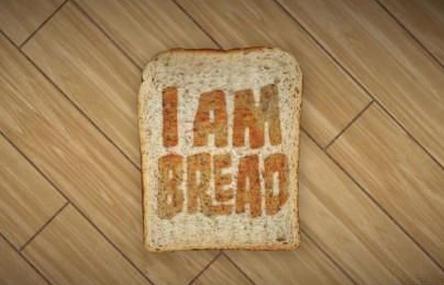 (I Am Bread)